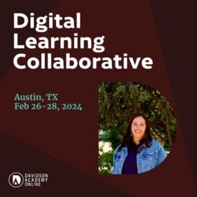 Davidson Academy Online instructor Carly Ghantous will be presenting at the Digital Learning Annual Conference Feb 26-28, 2024 in Austin!